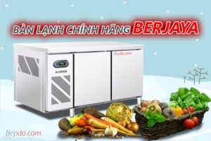 bàn lạnh chính hãng berjaya tại Bếp Đỏ
