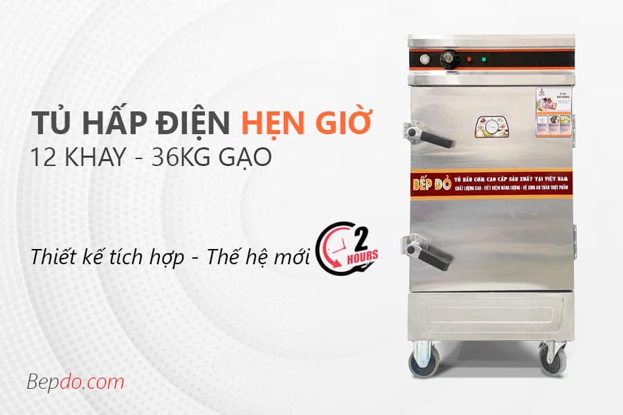 Tủ hấp cơm tích hợp hẹn giờ 12 khay thế hệ mới