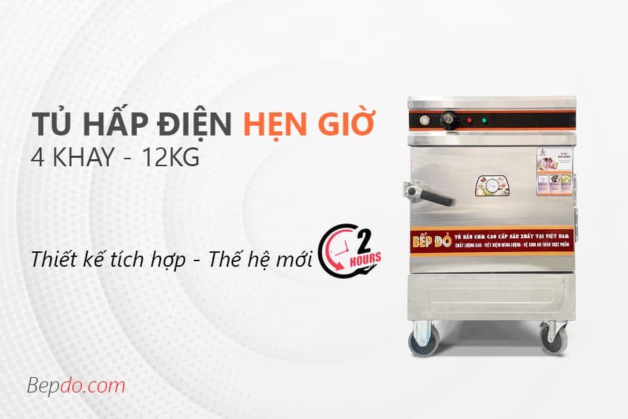 Tủ hấp cơm điện 4 khay hẹn giờ tích hợp thiết kế mới nhất