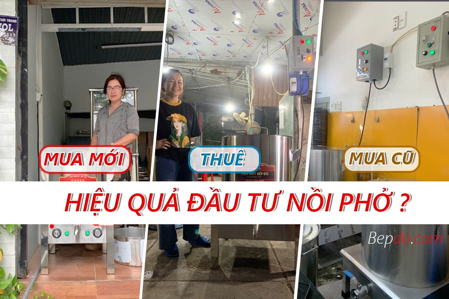 bạn nên mua mới, mua cũ hay thuê nồi nấu phở ?