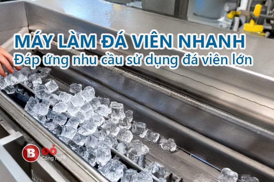 máy làm đá viên nhanh đáp ứng mọi nhu cầu