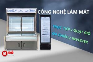 công nghệ làm lạnh trong các dòng tủ mát công nghiệp hiện nay