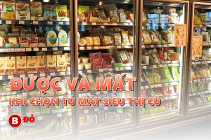 Tủ mát trưng bày siêu thị cũ nên lựa chọn thế nào? được và mất.